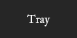 tray